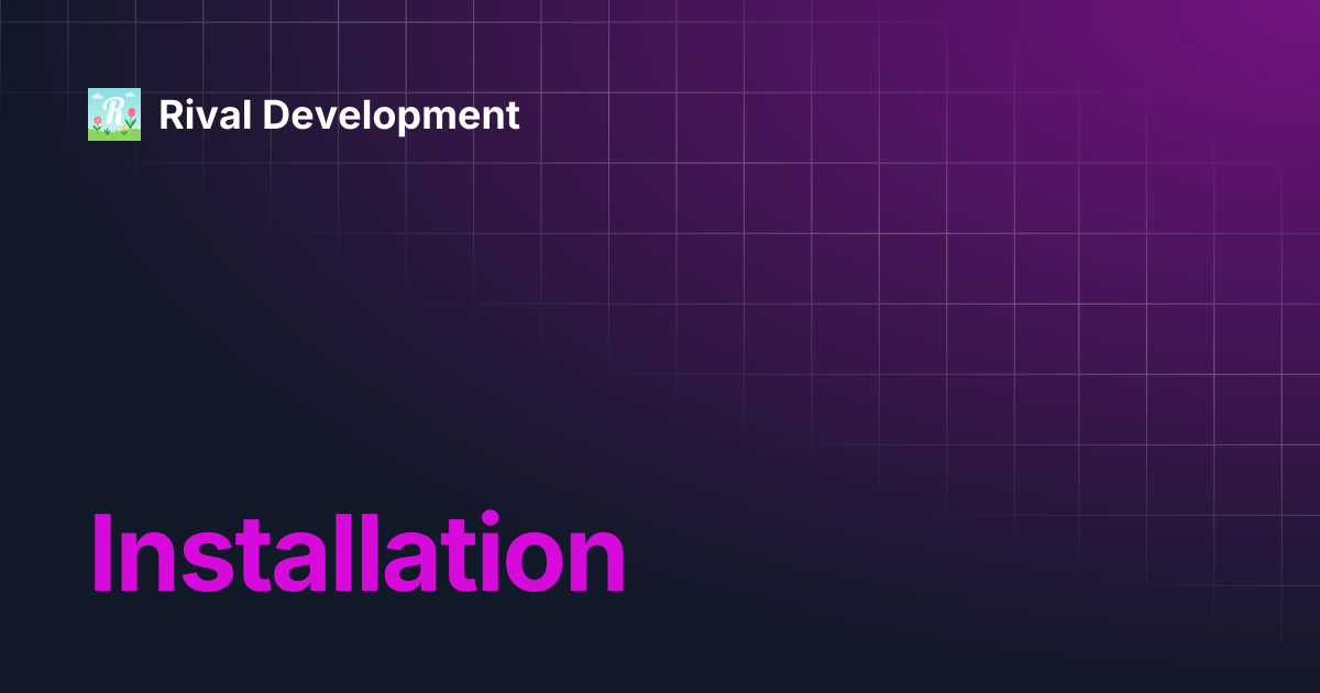 Installation | Rival Development