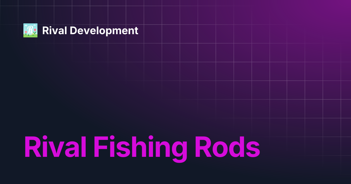 Rival Fishing Rods | Rival Development